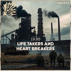 [MIG-014] 19.85 - Life Takers And Heart Breakers