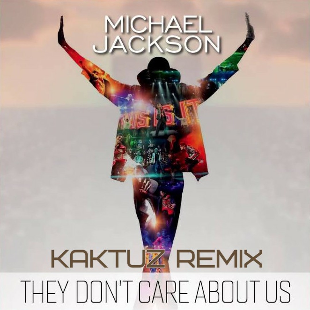 Stream Michael Jackson - They Don't Care About Us (KaktuZ RemiX