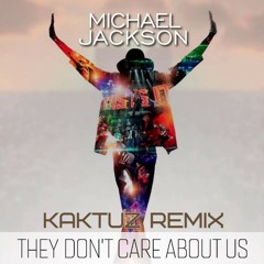 Michael Jackson - They Don’t Care About Us (KaktuZ RemiX)
