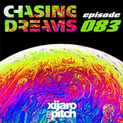 XiJaro & Pitch pres. Chasing Dreams 083