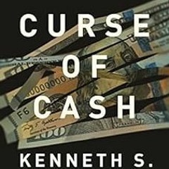 Get PDF EBOOK EPUB KINDLE The Curse of Cash: How Large-Denomination Bills Aid Crime a