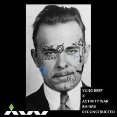 YUNG BEEF - SHINRA - (ACTIVITY WAR RECONSTRUCTED)