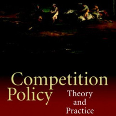 free EPUB 💞 Competition Policy: Theory and Practice by  Massimo Motta [KINDLE PDF EB