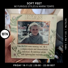 Soft Feet with Furious Styles & Marni Tempo - 18.11.2022