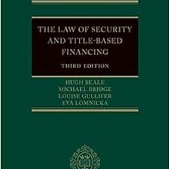 [GET] [EBOOK EPUB KINDLE PDF] The Law of Security and Title-Based Financing 3e by Hug