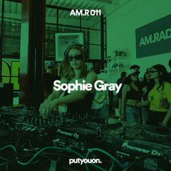 Sophie Gray | Morning DJ Set | AM.RADIO 011