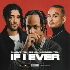 MORGENSHTERN, Onative, Rich The Kid - IF I EVER