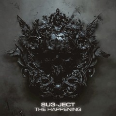 Su3-ject - The Happening