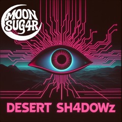 DESERT SH4DOWZ