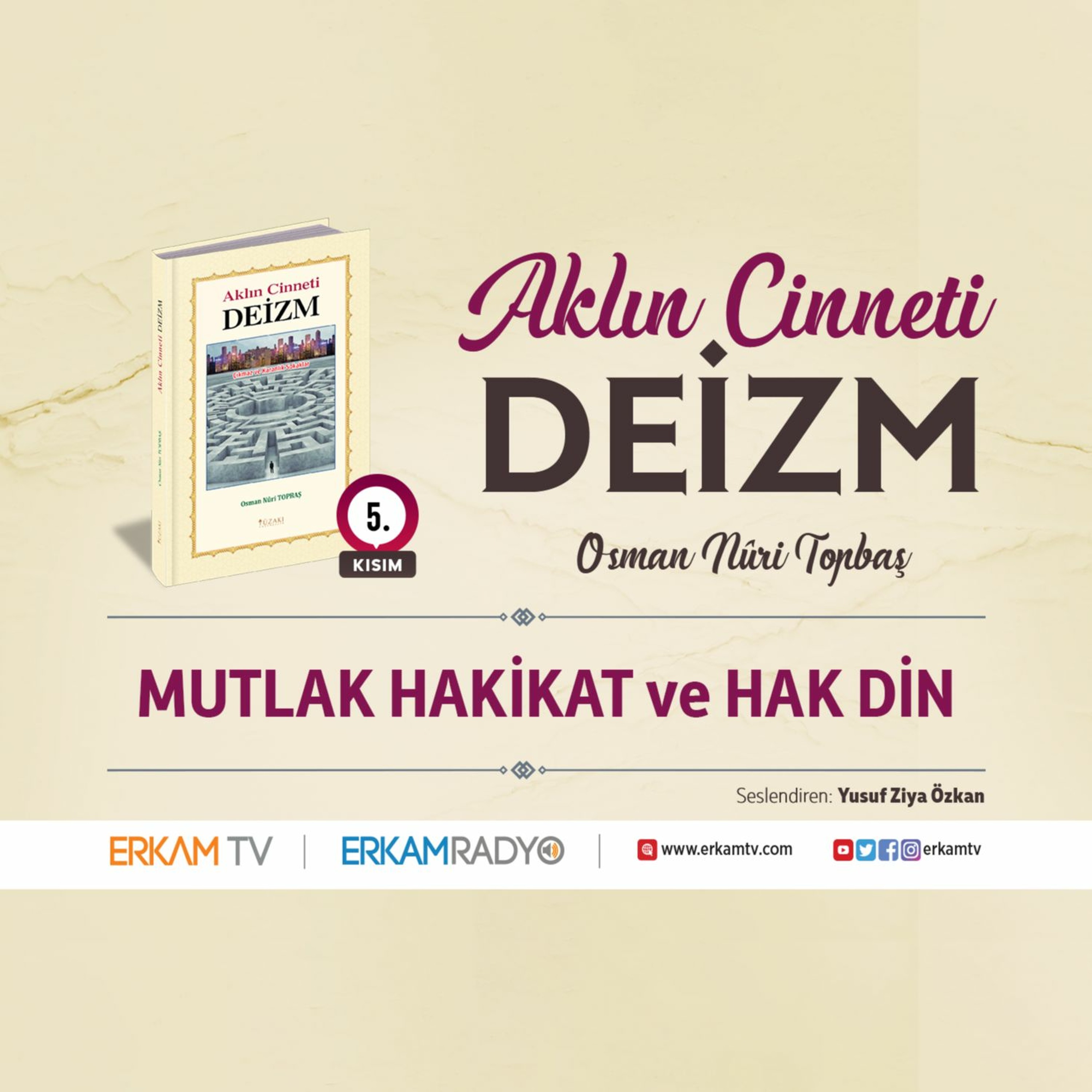 Mutlak Hakikat ve Hak Din (Aklın Cinneti Deizm 5 - Sesli Kitap) - Osman Nuri Topbaş