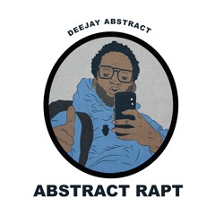 Abstract Rapt (Produced by Deejay Abstract)