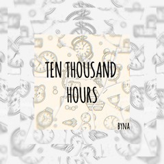 Ten Thousand Hours - Byna (SoFloJook)