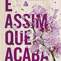 *) E Assim que Acaba (Em Portugues do Brasil) BY: Colleen Hoover (Author) *Literary work@