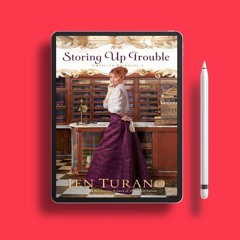 Storing Up Trouble by Jen Turano. Freebie Alert [PDF]