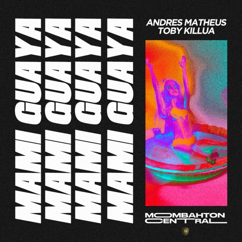 TobyKillua, Matheus - MAMI GUAYA