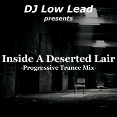 Inside A Deserted Lair (Progressive Trance Mix)