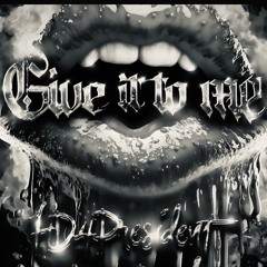Give It To Me