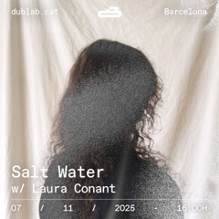 Salt Water w/ Laura Conant @ dublabBCN 07/11/25