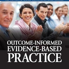 ^Read^ Outcome-Informed Evidence-Based Practice (Advancing Core Competencies) -  John G. Orme (