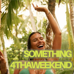 SOMETHING 4 THA WEEKEND Vol.119