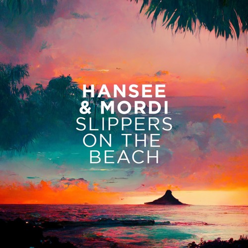Hansee & Mordi - Slippers on the Beach