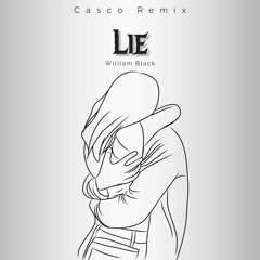 William Black - Lie (Casco Remix)