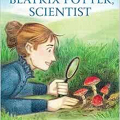 [Free] KINDLE 📖 Beatrix Potter, Scientist (She Made History) by Lindsay H. Metcalf,J