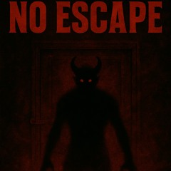 NO ESCAPE
