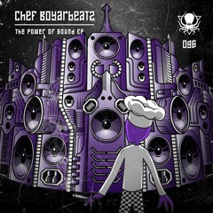 Chef Boyarbeatz - The Power Of Sound