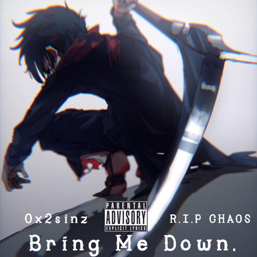 bring me down (Feat. R.I.P. Chaos)