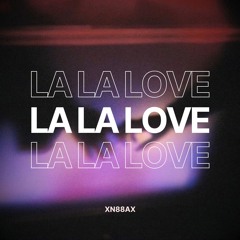 LA LA LOVE (OUT ON SPOTIFY)