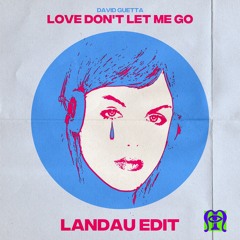 [FREE DOWNLOAD] David Guetta - Love Don't Let Me Go (Landau Edit) [Snippet]