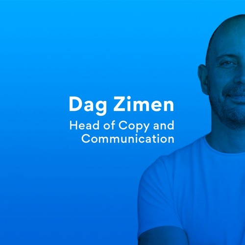 Episode 1 | Dag Zimen - Head of Copy and Communication
