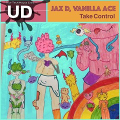 Vanilla Ace, Jax D - Take Control (Radio Edit) [UD]