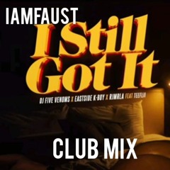 iAmFAUST x DJ Five Venoms - I Still Got It (Cali Club Mix) - PREVIEW