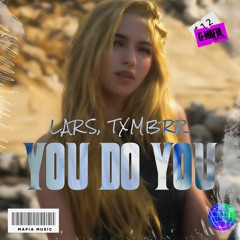 Lars, TXMBRR - You Do You (Original Mix)[G-MAFIA RECORDS]