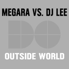 Megara and Dj Lee - Outside World (Si Mars remix)