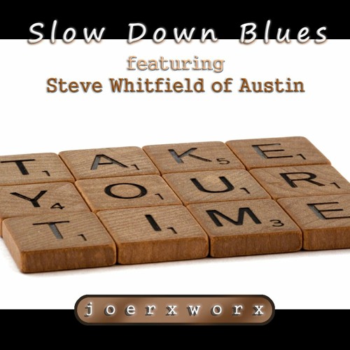 Slow Down Blues feat. Steve Whitfield of Austin