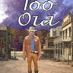 *$ Never Too Old (Never Too Old Westerns Book 1) PDF - BESTSELLERS