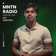 What's Coming Soon!? MNTN Radio #045 | Adi Guestmix