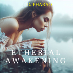 DJPHARAO-ETHERIAL AWAKENING