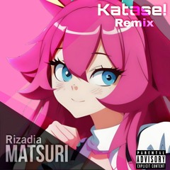 Rizadia - Matsuri (Katase! Remix) FREE DOWNLOAD