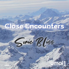 Close Encounters - Sonic Bliss (Original Mix)