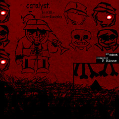 Catalyst // to kill a time traveler 50 Follower special