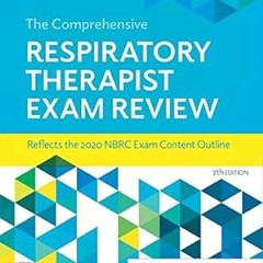 Read [PDF] The Comprehensive Respiratory Therapist Exam Review - James R. Sills MEd CPFT RRT (A