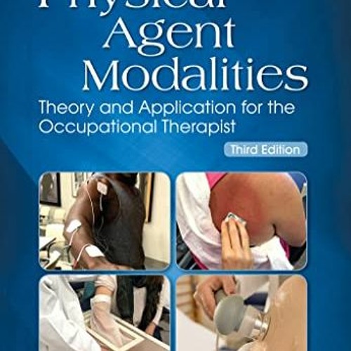 ✔️ Read Physical Agent Modalities: Theory and Application for the Occupational Therapist by  Alf