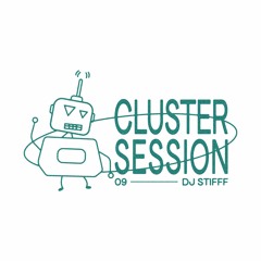 CLUSTER SESSION 09 | DJ STIFFF