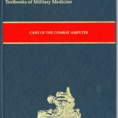 [Download] KINDLE 💙 Care of the Combat Amputee (Textbooks of Military Medicine) by