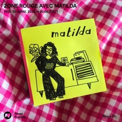 Zone Rouge avec Matilda - 10 Janvier 2025