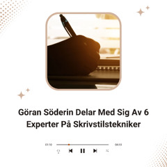 Göran Söderin Delar Med Sig Av 6 Experter På Skrivstilstekniker